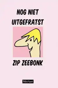 NOG NIET UITGEFRATST ZIP ZEEBONK