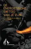 DE ENERGETISCHE TATTOO VAN JE ZIJN