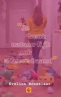 JE BENT NATUURLIJK OOK ALLEENSTAAND