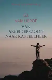 VAN ARBEIDERSZOON NAAR KASTEELHEER