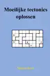 MOEILIJKE TECTONICS OPLOSSEN