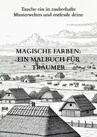 MAGISCHE FARBEN: EIN MALBUCH FUR TRAUMER