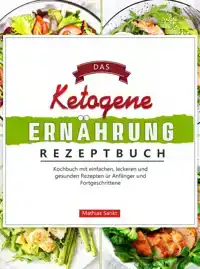 DAS KETOGENE ERNAHRUNG REZEPTBUCH