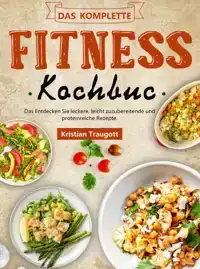 DAS KOMPLETTE FITNESS-KOCHBUCH