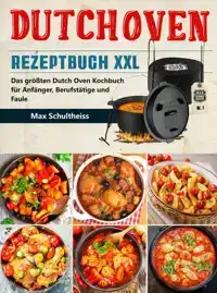 DUTCH OVEN REZEPTBUCH XXL