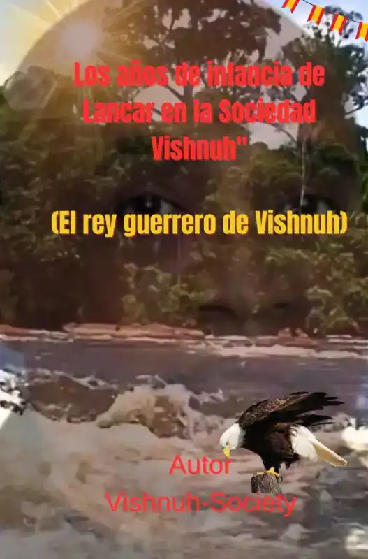 "LOS ANOS DE INFANCIA DE LANCAR EN LA SOCIEDAD VISHNUH"