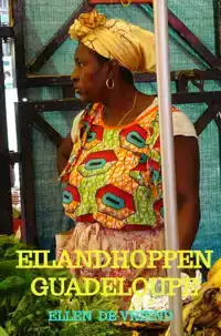 EILANDHOPPEN GUADELOUPE