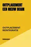 OUTPLACEMENT EEN NIEUW BEGIN