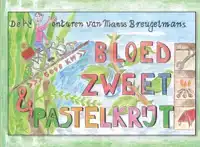 BLOED, ZWEET EN PASTELKRIJT