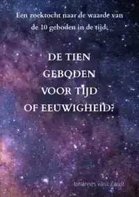 DE TIEN GEBODEN VOOR TIJD OF EEUWIGHEID?