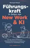 FUHRUNGSKRAFT IN ZEITEN VON NEW WORK & KI | VON DER KUNST ER