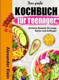 DAS GRO?E KOCHBUCH FUR TEENAGER