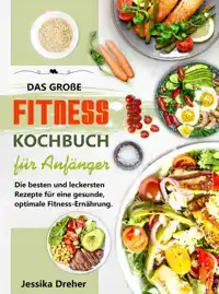 DAS GRO?E FITNESS KOCHBUCH FUR ANFANGER