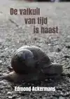 DE VALKUIL VAN TIJD IS HAAST