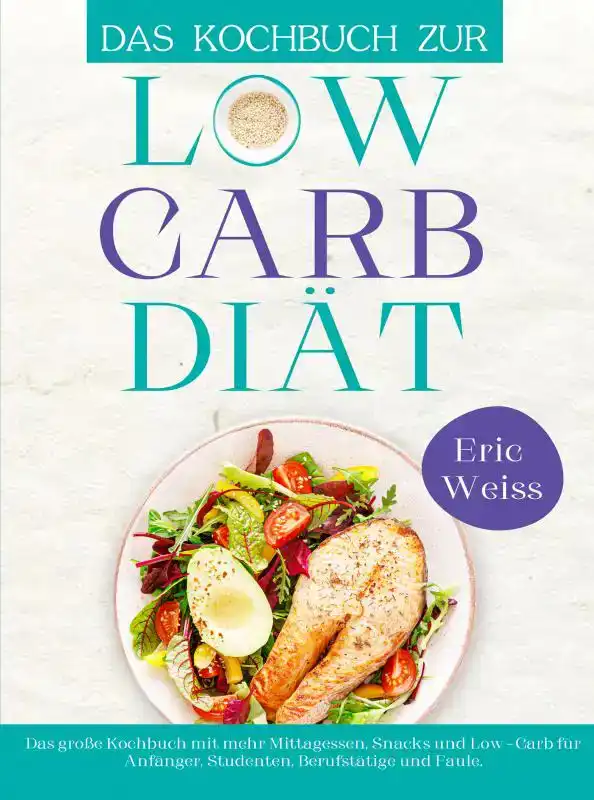 DAS KOCHBUCH ZUR LOW-CARB-DIAT