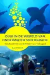 DUIK IN DE WERELD VAN ONDERWATER VIDEOGRAFIE