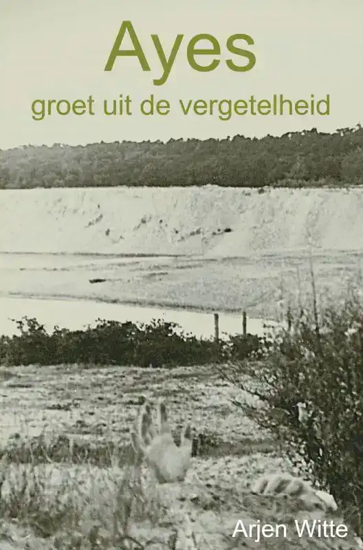 AYES GROET UIT DE VERGETELHEID