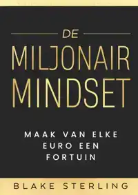 BOEKEN OVER GELD VERDIENEN - VOL. 1 - DE MILJONAIR MINDSET