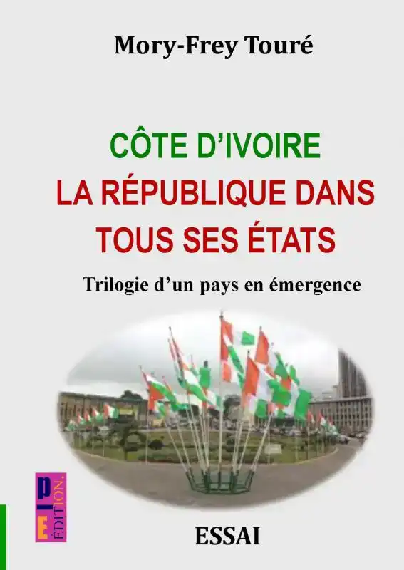 COTE D'IVOIRE LA REPUBLIQUE DANS TOUS SES ETATS