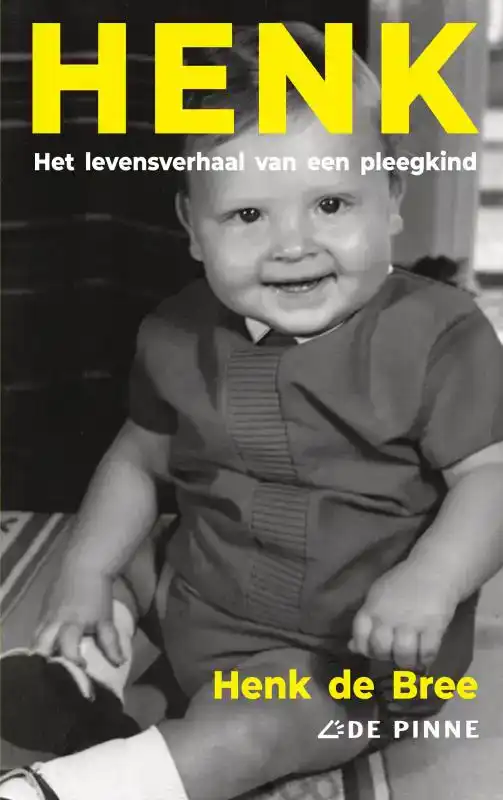 HENK - HET LEVENSVERHAAL VAN EEN PLEEGKIND