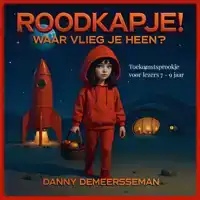 ROODKAPJE! WAAR VLIEG JE HEEN?