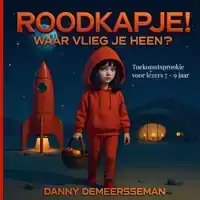 ROODKAPJE! WAAR VLIEG JE HEEN?
