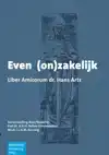 EVEN (ON)ZAKELIJK - LIBER AMICORUM DR. HANS ARTS