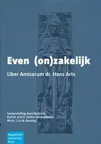 EVEN (ON)ZAKELIJK - LIBER AMICORUM DR. HANS ARTS