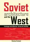 SOVIET ARCHITECTURE AND THE WEST