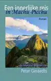 EEN INNERLIJKE REIS IN MACHU PICCHU