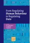 FROM REGULATING HUMAN BEHAVIOUR TO REGULATING DATA