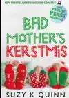 BAD MOTHER'S KERSTMIS