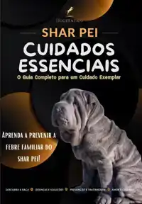 SHARPEI - O GUIA COMPLETO PARA UM CUIDADO EXEMPLAR