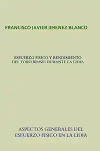 ESFUERZO FISICO Y RENDIMIENTO DEL TORO BRAVO DURANTE LA LIDI