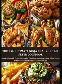 THE XXL ULTIMATE NINJA DUAL ZONE AIR FRYER COOKBOOK