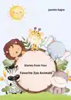 STORIES FROM YOUR FAVORITE ZOO ANIMALS