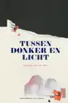 TUSSEN DONKER EN LICHT