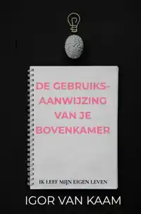 DE GEBRUIKSAANWIJZING VAN JE BOVENKAMER