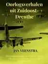 OORLOGSVERHALEN UIT ZUIDOOST-DRENTHE