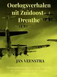 OORLOGSVERHALEN UIT ZUIDOOST-DRENTHE