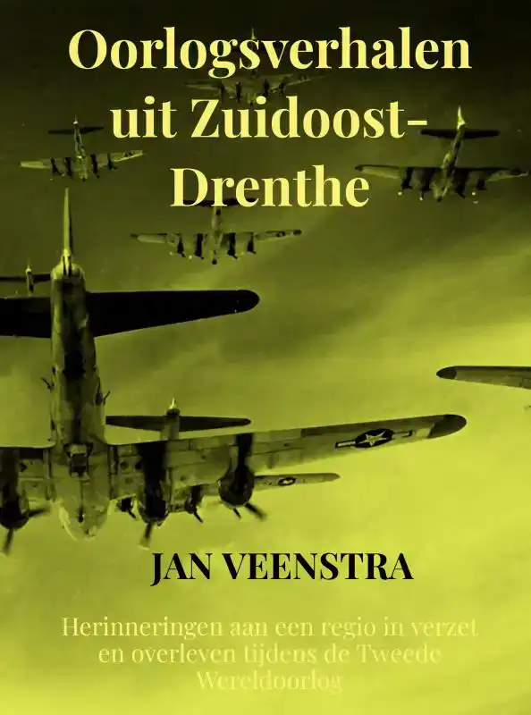 OORLOGSVERHALEN UIT ZUIDOOST-DRENTHE