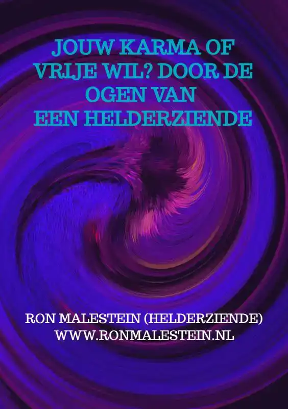 JOUW KARMA OF VRIJE WIL? DOOR DE OGEN VAN EEN HELDERZIENDE.