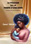 LE POUVOIR DE LA PRIERE D'UNE MERE