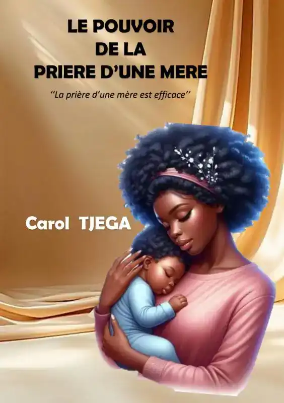 LE POUVOIR DE LA PRIERE D'UNE MERE