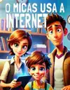 O MICAS USA A INTERNET