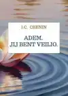 ADEM. JIJ BENT VEILIG.