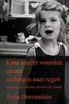 KIND ZONDER WOORDEN EN EEN VERLANGEN NAAR REGEN