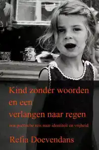KIND ZONDER WOORDEN EN EEN VERLANGEN NAAR REGEN