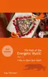 THE PATH OF THE ENERGETIC MYSTIC