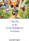 CHI CHI EN DE GROTE HUISDIEREN AVONTUUR